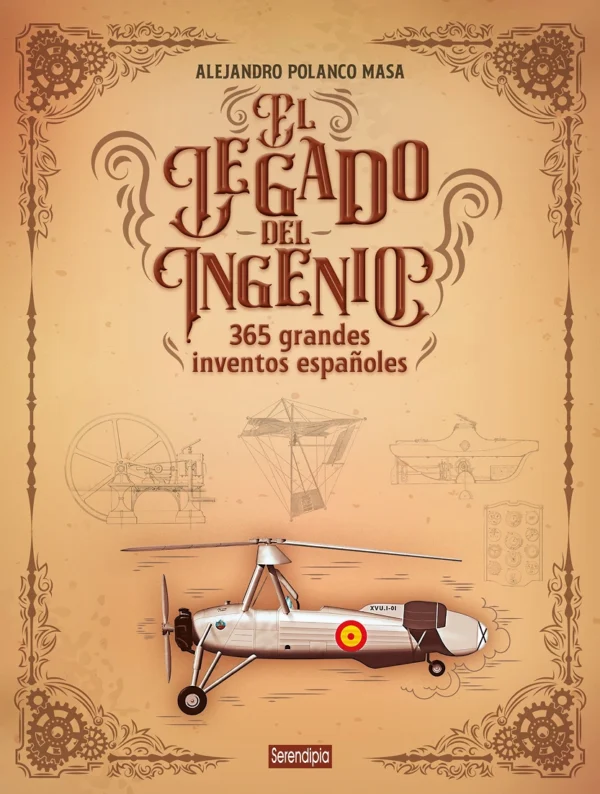 El legado del ingenio. 365 grandes inventos españoles