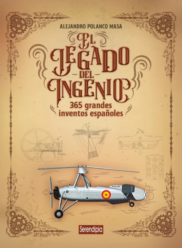 El legado del ingenio. 365 grandes inventos españoles