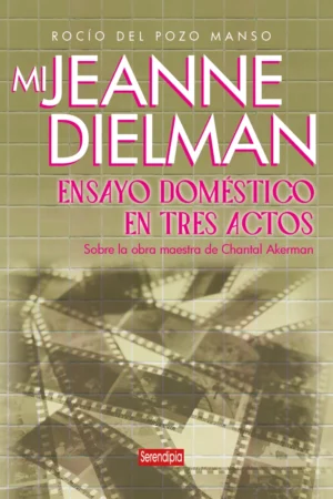 Mi Jeanne Dielman. Ensayo doméstico en tres actos