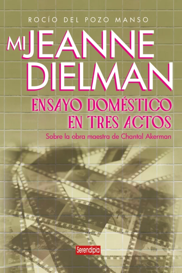 Mi Jeanne Dielman. Ensayo doméstico en tres actos